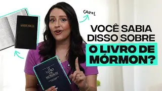 o Livro de Mórmon: 3 coisas que você deveria saber!