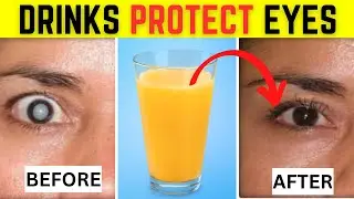 23 Drinks That Protect Eyes and Repair Vision