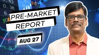 Pre Market Report 27-Aug-2024