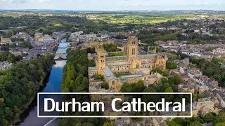 Durham Cathedral: A Historic Jewel on the UNESCO World Heritage List