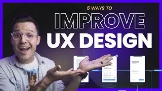 Ways to Improve Your UX Designs