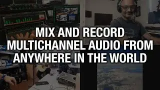 Mix and Record Multichannel Audio From Anywhere in the World with Sound Devices and Unity Connect