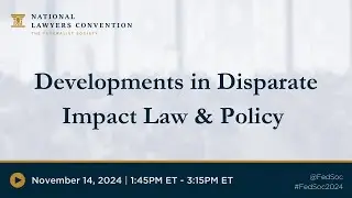 Developments in Disparate Impact Law & Policy [2024 NLC]