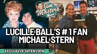 Lucille Ball, Michael Stern Shares His Rare, Special Friendship With Lucy | The Jim Masters Show