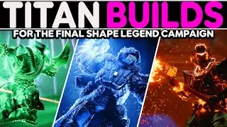 3 Titan Builds for Dominating the Final Shape Legend Campaign in Destiny 2