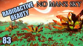 No Man's Sky 2024 Ep #83 - A Most Beautiful Radioactive Planet! | Orbital Update