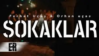 Ferhat Uçaş & Orhan Uçaş - Sokaklar