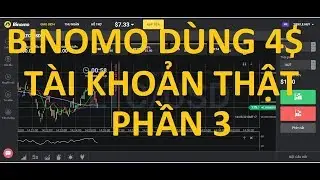 Binomo dùng 4$, để tiến thẳng lên 100$ phần 3, tài khoản thật, dành cho người mới chơi.