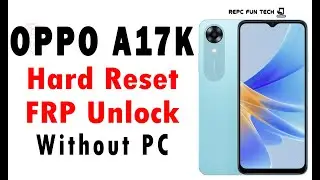 Oppo A17K hard reset | Oppo A17K frp bypass 2023 android 12