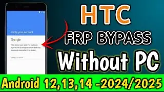 HTC FRP BYPASS Without PC {Android 12,13,14} -2024/2025