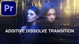 Underrated Transition: The Additive Dissolve (Adobe Premiere Pro CC Tutorial / How to)