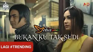 Setia Band - Bukan Ku Tak Sudi (Official Music Video)