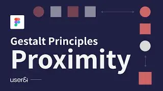 Gestalt Principles of Design: Proximity | UX/UI Design | Figma