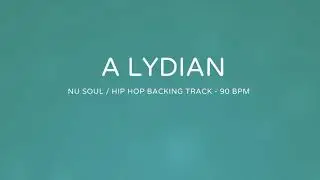 Nu Soul Hip Hop Backing Track - A Lydian Practice