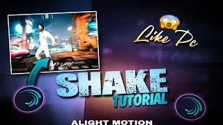 Shake Like Pc in Alight Motion Tutorial | Shake in Alight Motion | Mr TOM Playz