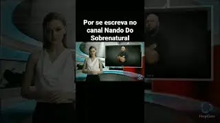 Por favor se escreva no canal Nando Do Sobrenatural Obrigado #sobrenatural #paranormal