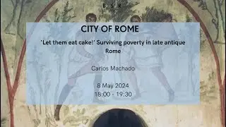 City of Rome | ‘Let them eat cake!’ Surviving poverty in late antique Rome