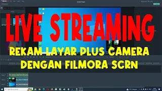 REKAM  LAYAR UNTUK LIVE STREAMING DENGAN FILMORA SCRN