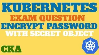 CKA Exam Question - Create a Kubernetes Secret File to Encrypt Username and Password, KillerCoda