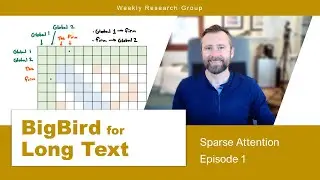 BigBird Research Ep. 1 - Sparse Attention Basics