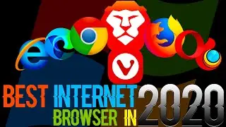 The Best Internet Browser for 2020 | Top Browsers | Recommended Browsers for Windows 10 and Android