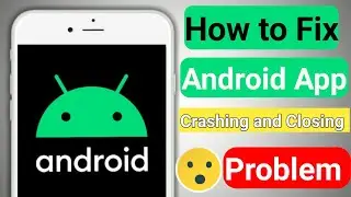 How To Fix Android App Auto Close And Crash Problem?