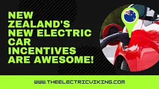 New Zealand's NEW electric CAR incentives are AWESOME!