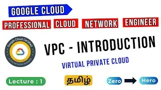 Lecture 1 | VPC - Overview in Tamil | GCP Professional Cloud Network Engineer Training in Tamil