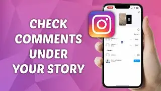 How to See All Comments On Your Instagram Story