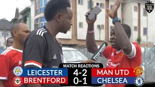 LEICESTER 4-2 MAN UNITED / BRENTFORD 0-1 CHELSEA (NIGERIAN FAN REACTIONS) - PL 2021-22 HIGHLIGHTS