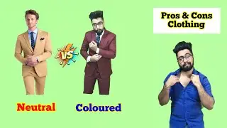 Neutrals vs Colours | Pros & Cons of Different Type of Clothing in MENS FASHION | 