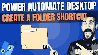 Create A Folder Shortcut | Power Automate Desktop