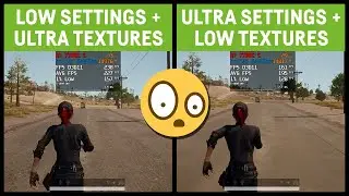 Low Settings & Ultra Textures VS. Ultra Settings & Low Textures