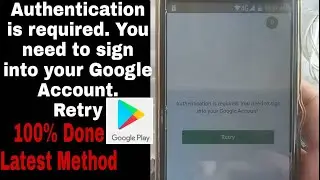 play store not working/ Authentication is required you need to sign into your google account retry