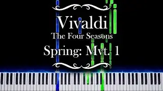 Spring, Mvt. 2 - The Four Seasons by Vivaldi (Piano Tutorial)