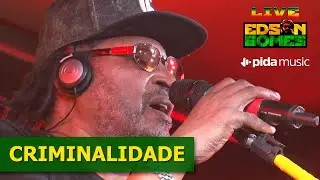 Edson Gomes - Criminalidade - LIVE EDSON GOMES