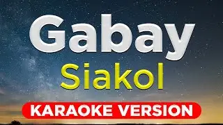 GABAY - Siakol (HQ KARAOKE VERSION with lyrics)