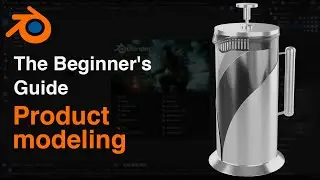 The Beginner's Guide to Product modeling in blender | hard surface