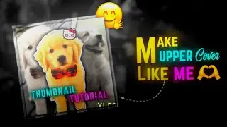 MAKE UPPER COVER LIKE ME 🥶 || thumbnail tutorial || preset cover tutorial
