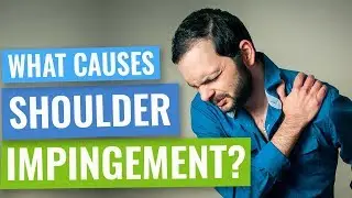 Shoulder Impingement - What Causes It?