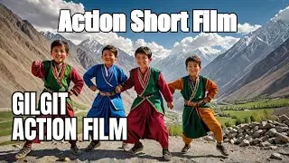Top Action Short Film Featuring Gilgit Baltistan's Boys #shortfilm #gilgitbaltistan #viral