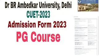 Dr BR Ambedkar University CUET PG Admission form 2023-24 PG Eligibility, cut off, admission 2023