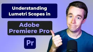 Understanding LUMETRI SCOPES in Adobe Premiere Pro