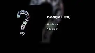 Smokepurrp - Moonlight freestyle, but it's an actual song