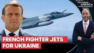 Macron to Supply French Mirage-2000 Fighter Jets to Ukraine Against Russia | Firstpost America