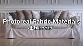 How to Make Photorealistic Fabrics | Blender Arch-Viz Series