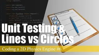 Unit tests and Line vs Circle | Coding a 2D Physics Engine in Java #6