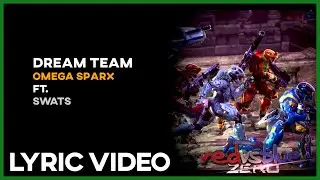 Dream Team - Omega Sparx (RvB:Zero Soundtrack) [Lyrics]