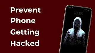 How to Prevent Your Phone from Getting Hacked