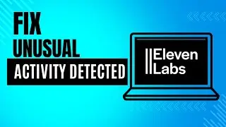 Fix Unusual Activity Detected on Elevenlabs in 5 Mins!- Full Guide